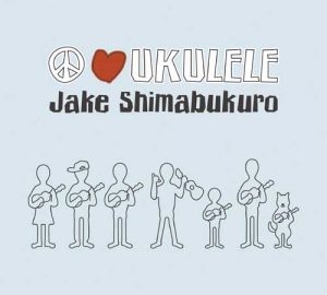 ジェイク・シマブクロ新アルバム「PEACE LOVE UKULELE」ビルボード ワールド・ミュージック・アルバム部門で初登場１位を獲得！