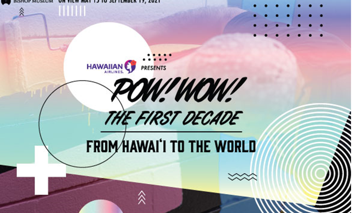POW!WOW!ハワイから世界へ　～ハワイアン航空主催の新たな展示会がビショップミュージアムにて開催～