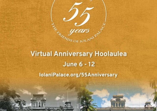 イオラニ宮殿が、55周年記念イベント「Virtual Anniversary Hoolaulea （バーチャル・アニバーサリー・ホオラウレア）」を開催