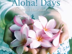 【タワーレコード限定発売】ハワイアンベストアルバム「Aloha! Days – Essential Hawaiian music」発売