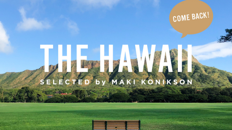 THE HAWAII SELECTED by Maki Konikson